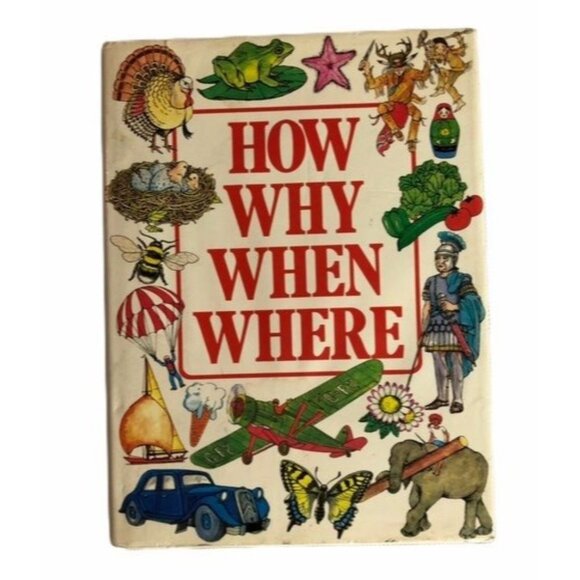 unknown Other - vintage how why  when where 1st ed 1982 book hardcover dust cover READ